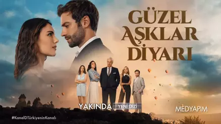 Güzel Aşklar Diyarı Dizi Konusu ve Oyuncuları