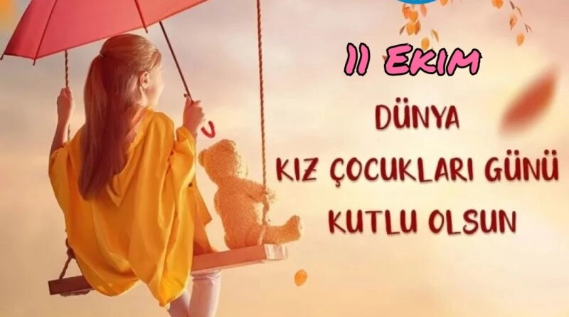 11 Ekim Dünya Kız Çocukları Günü